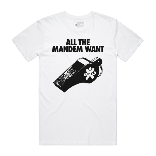 'All The Mandem Want' Tee White [Pre-order]